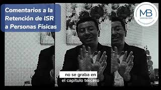 Comentarios acerca la retención de ISR a personas físicas [upl. by Latton]