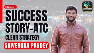 STRATEGY TO QUALIFY ATC CGL SI AND MANY MORE CONTINUOUSLY  ATC INTERVIEW WITH SHIVENDRA PANDEY [upl. by Moria]