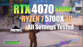 RTX 4070 Super  Ryzen 7 5700X3D  Fortnite  All Settings Tested [upl. by Maise]