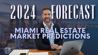 2024 Miami Real Estate Top 10 Predictions amp Trends to Watch [upl. by Tammy]