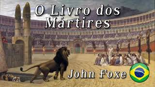 Audiobook  O Livro dos Mártires  John Foxe  13  Português Brasil [upl. by Hirsch527]