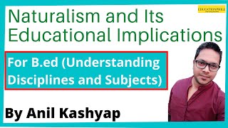 Naturalism for Bed Understanding Disciplines and Subjects and Knowledge and Curriculum By Anil [upl. by Everson]