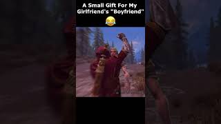 A Small Gift For My Girlfriends quotBoyfriendquot 😂 skyrim skyrimanniversary elderscrolls shorts [upl. by Rube]