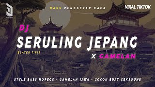 DJ SERULING JEPANG x GAMELAN BASS HOREGG2024  BASS BLAYER TIPIS COCOK BUAT CEKSOUND [upl. by Brunhilda]