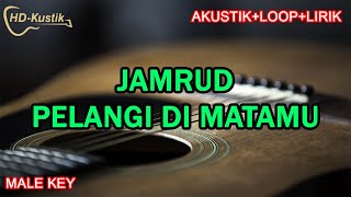 JAMRUD  PELANGI DI MATAMU  KARAOKE AKUSTIKLOOPLIRIK  MALE KEY [upl. by Akinimod211]