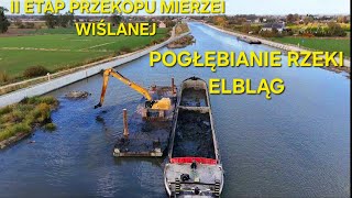 POGĹÄBIANIE RZEKI ELBLÄ„G  II ETAP PRZEKOPU MIERZEI WIĹšLANEJ [upl. by Bisset143]