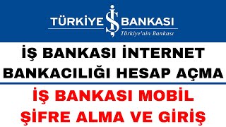 İş Bankası İnternet Bankacılığı Açma  İş Bankası İnternet Bankacılığı Şifresi Alma [upl. by Enaxor]