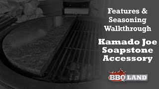 What Is The Soapstone Accessory For A Kamado Joe  Walk Through amp Season How to [upl. by Lorin]