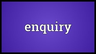 Enquiry Meaning [upl. by Olenka]