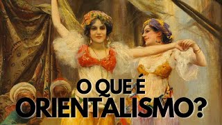 O que é orientalismo [upl. by Elburt]