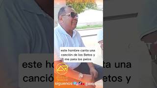 Solo con cantar una canción de los Betos nos dejó anonadado [upl. by Baseler]