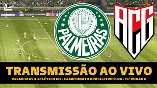 PALMEIRAS X ATLÉTICO GO TRANSMISSÃO AO VIVO DIRETO DO ALLIANZ PARQUE  BRASILEIRO 2024  16ª RODADA [upl. by Susi]