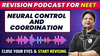 NEURAL CONTROL AND COORDINATION in 41 Minute  Quick Revision PODCAST  CLASS 11th  NEET [upl. by Star180]