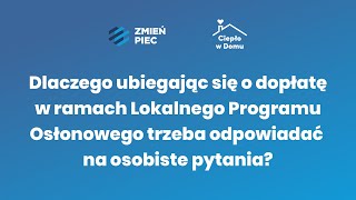 Ciepło w domu Lokalny Program Osłonowy  dlaczego trzeba odpowiadać na osobiste pytania [upl. by Estelle]