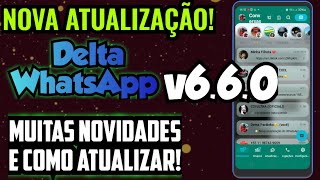 NOVA ATUALIZAÇÃO DELTA WHATSAPP v660  muitas Novidades e como atualizar [upl. by Wagner320]