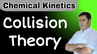 Collision Theory 24  Chemical Kinetics  Class 12 NEET IITJEE [upl. by Essilem]