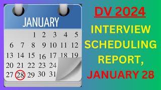 DV 2024 Interview Schedule January 28 [upl. by Jelle]