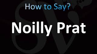 How to Pronounce Noilly Prat CORRECTLY [upl. by Mazman]