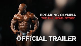 Breaking Olympia The Phil Heath Story  Official Trailer [upl. by Hailahk]