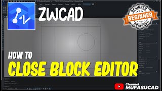 How To Close Block Editor In ZWCAD [upl. by Fuchs857]