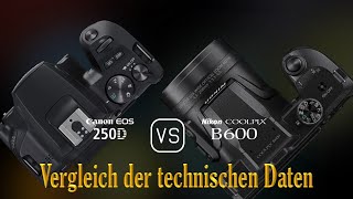 Canon EOS 250D vs Nikon COOLPIX B600 Ein Vergleich der technischen Daten [upl. by Ecienal575]