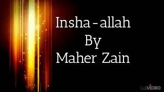 Insha Allah by Maher Zain Lyrics [upl. by Lashonde177]