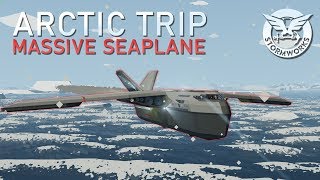 Arctic Trip in a Massive Seaplane  Stormworks Gameplay [upl. by Nylhsa962]