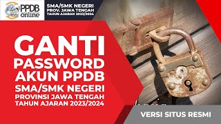 CARA GANTI PASSWORD AKUN PPDB SMASMK NEGERI PROVINSI JAWA TENGAH TAHUN AJARAN 20232024 [upl. by Hannon]