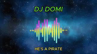 DJ DOMI  HES A PIRATE  REMIX pirates of the caribbean film music [upl. by Bonilla]