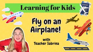 Airplanes for Kids  All about Planes  Fly on an Airplane with Teacher Sabrina [upl. by Terb]