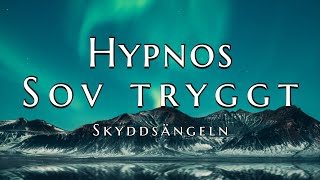 Hypnos För Sömn  Sov Tryggt Skyddsängeln [upl. by Greenleaf]