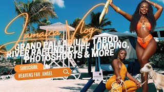 Jamaica Vlog Grand Palladium Taboo River rafting Cliff jumping Photoshoots amp more [upl. by Engracia]