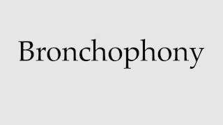 How to Pronounce Bronchophony [upl. by Adyol]