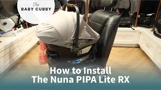 How to Install The Nuna PIPA Lite RX Infant Car Seat All Three Methods [upl. by Mitch]