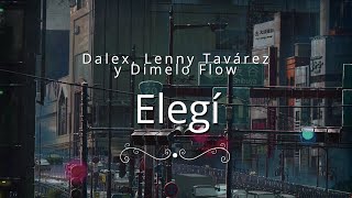 Elegí  Rauw Dalex Lenny Tavárez Dimelo Flow Slowed  Reverb [upl. by Eide163]