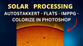 Processing Solar AVI Files From Raw To Completed Image [upl. by Eitirahc]