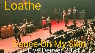 Loathe Dance On My Skin Live 2024 [upl. by Piane]