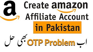 How to Create Amazon Affiliate Account in Pakistan  Amazon Affiliate Account Kaise Banaye [upl. by Animahs]