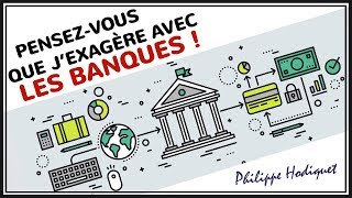 Pensez vous que jexagère avec les banques [upl. by Genvieve]