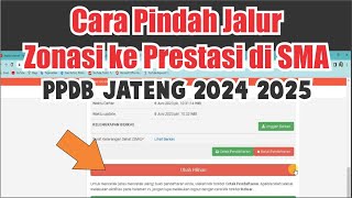 Cara Pindah Jalur Zonasi ke Prestasi di SMA  PPDB JATENG 20242025 [upl. by Barnett238]