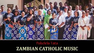 POKELELA TATA  ZAMBIAN CATHOLIC MUSIC [upl. by Im747]