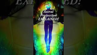 Astral Projection EXPLAINED [upl. by Sadie]