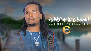 Lammii Tasfaayee  Qaqawweessa  New Oromo Music 2023Officail Vedio [upl. by Alsi]