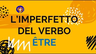 IMPARARE IL FRANCESE L’IMPERFETTO DEL VERBO ÊTRE [upl. by Ynamrej]