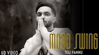 Tegi Pannu  Mood SwingNew Song Official Video  New EP Disturbing The Peace [upl. by Ackerman245]