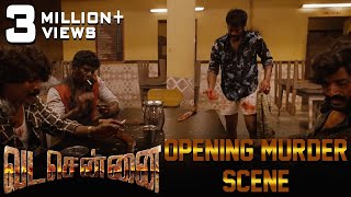 VADACHENNAI  Opening Murder Scene  Dhanush  Ameer  Andrea Jeremiah  Vetri Maaran [upl. by Trometer]