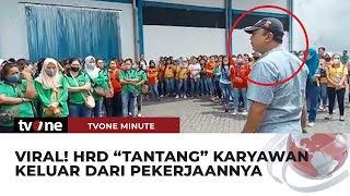 Heboh HRD “Tantang” Karyawan yang Demo Untuk Berhenti Kerja Begini Faktanya  tvOne Minute [upl. by Wiltz461]