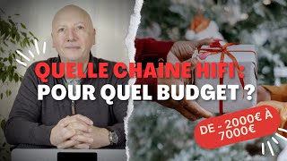 Quelle chaîne hifi pour quel budget  à partir de  de 2000 € [upl. by Toor]