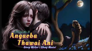 Angaoba Thawai Ani  Funga Wari 🎤 Thoibi Keisam ✍️ Cheng Meetei [upl. by Baudin778]