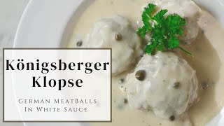 Königsberger Klopse  German Meatballs [upl. by Brabazon]